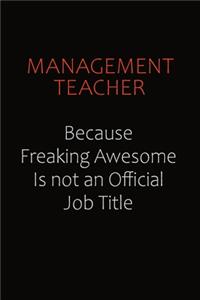 management teacher Because Freaking Awesome Is Not An Official job Title