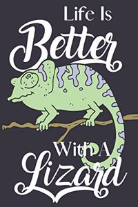 Life Is Better With A Lizard