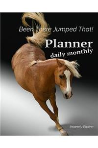 Been There Jumped That! Planner Daily Monthly
