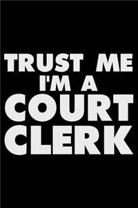 Trust Me I'm a Court Clerk