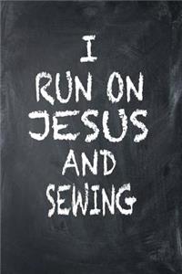 I Run On Jesus And Sewing