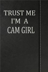 Trust Me I'm a CAM Girl