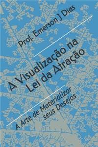 A Visualização na Lei da Atração