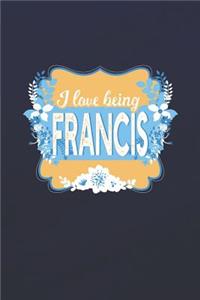 I Love Being Francis