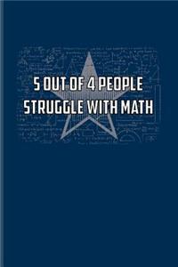 5 Out Of 4 People Struggle With Math