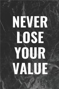 Never Lose Your Value