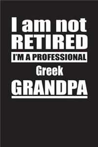 I Am Not Retired I'm A Professional Greek Grandpa