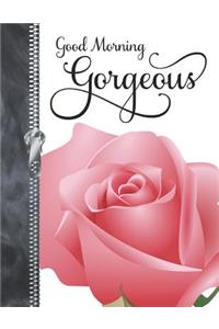 Good Morning Gorgeous