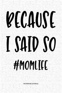 Because I Said So Mom Life