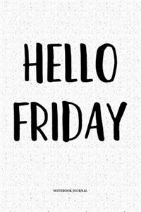 Hello Friday