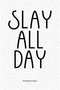 Slay All Day
