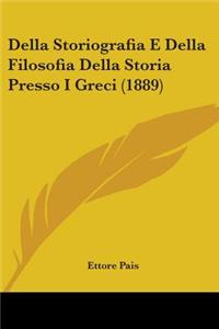 Della Storiografia E Della Filosofia Della Storia Presso I Greci (1889)