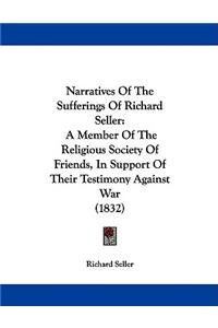 Narratives Of The Sufferings Of Richard Seller