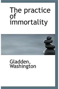 The Practice of Immortality