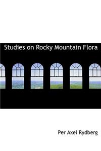 Studies on Rocky Mountain Flora