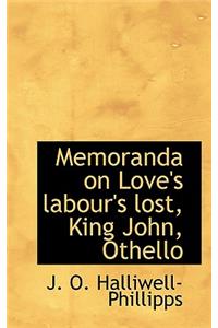 Memoranda on Love's Labour's Lost, King John, Othello