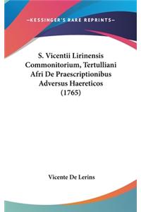 S. Vicentii Lirinensis Commonitorium, Tertulliani Afri De Praescriptionibus Adversus Haereticos (1765)
