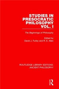 Studies in Presocratic Philosophy Volume 1
