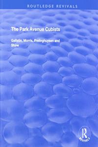 The Park Avenue Cubists: Gallatin, Morris, Frelinghuysen and Shaw