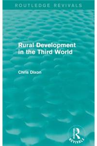 Rural Development in the Third World (Routledge Revivals)