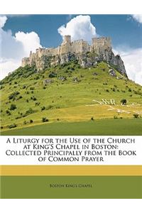 A Liturgy for the Use of the Church at King's Chapel in Boston
