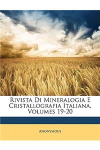 Rivista Di Mineralogia E Cristallografia Italiana, Volumes 19-20