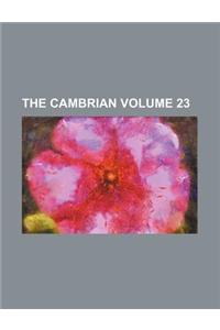 The Cambrian Volume 23