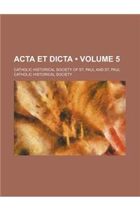 ACTA Et Dicta (Volume 5)
