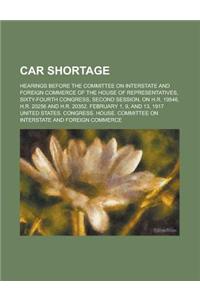 Car Shortage; Hearings Before the Committee on Interstate and Foreign Commerce of the House of Representatives, Sixty-Fourth Congress, Second Session,