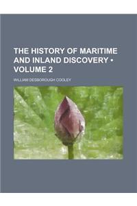 The History of Maritime and Inland Discovery (Volume 2)