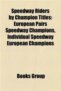 Speedway Riders by Champion Titles