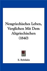 Neugriechisches Leben, Verglichen Mit Dem Altgriechischen (1840)