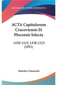 ACTA Capitulorum Cracoviensis Et Plocensis Selecta