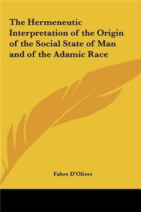 Hermeneutic Interpretation of the Origin of the Social State of Man and of the Adamic Race