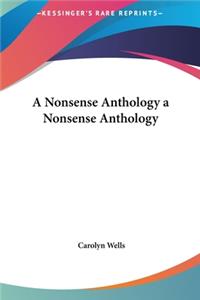 Nonsense Anthology a Nonsense Anthology
