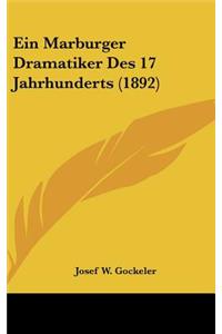 Ein Marburger Dramatiker Des 17 Jahrhunderts (1892)