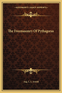 The Freemasonry of Pythagoras