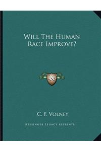 Will the Human Race Improve?