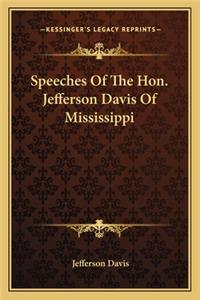 Speeches Of The Hon. Jefferson Davis Of Mississippi