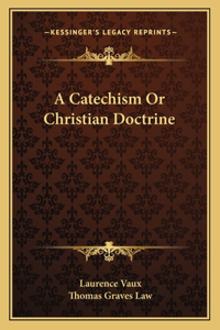 Catechism or Christian Doctrine