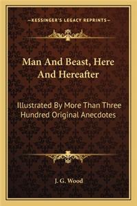 Man And Beast, Here And Hereafter
