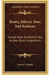 Beatty, Jellicoe, Sims and Rodman