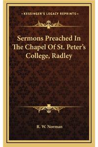 Sermons Preached in the Chapel of St. Peter's College, Radley