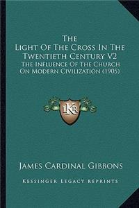 Light of the Cross in the Twentieth Century V2 the Light of the Cross in the Twentieth Century V2