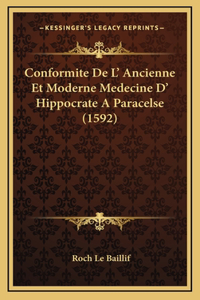 Conformite De L' Ancienne Et Moderne Medecine D' Hippocrate A Paracelse (1592)