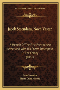 Jacob Steendam, Noch Vaster