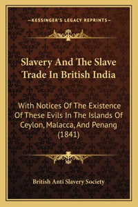 Slavery And The Slave Trade In British India