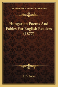 Hungarian Poems And Fables For English Readers (1877)