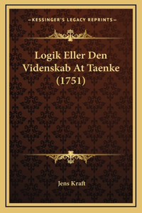 Logik Eller Den Videnskab At Taenke (1751)