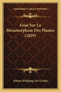 Essai Sur La Metamorphose Des Plantes (1829)
